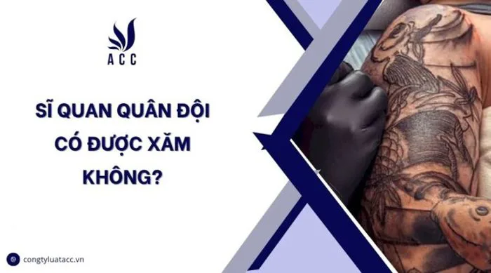Sĩ quan quân đội có được xăm không?